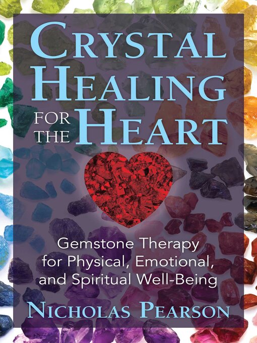 Title details for Crystal Healing for the Heart by Nicholas Pearson - Available